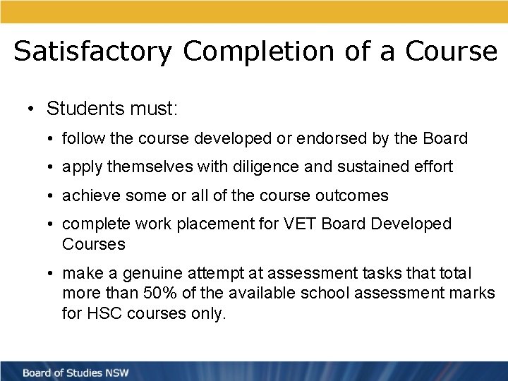 Satisfactory Completion of a Course • Students must: • follow the course developed or