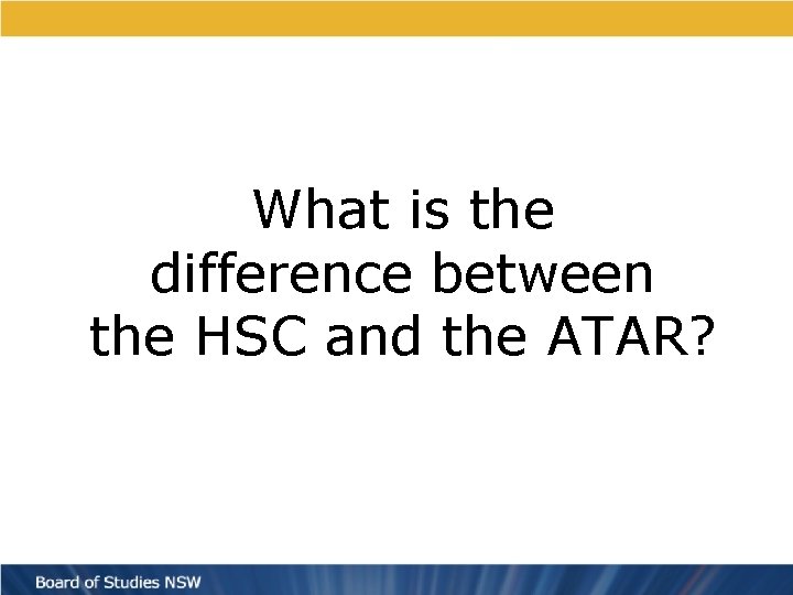 What is the difference between the HSC and the ATAR? 