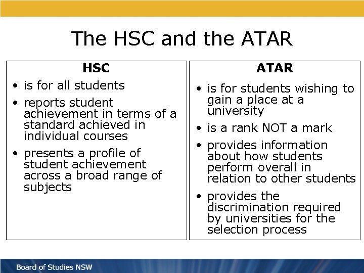 The HSC and the ATAR HSC • is for all students • reports student