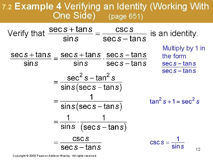 7. 2 Example 4 Verifying an Identity (Working With One Side) (page 651) Verify