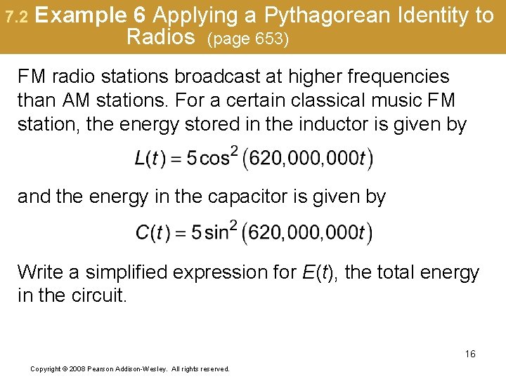 7. 2 Example 6 Applying a Pythagorean Identity to Radios (page 653) FM radio