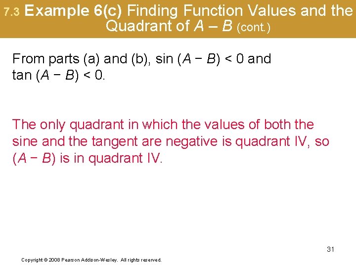 7. 3 Example 6(c) Finding Function Values and the Quadrant of A – B