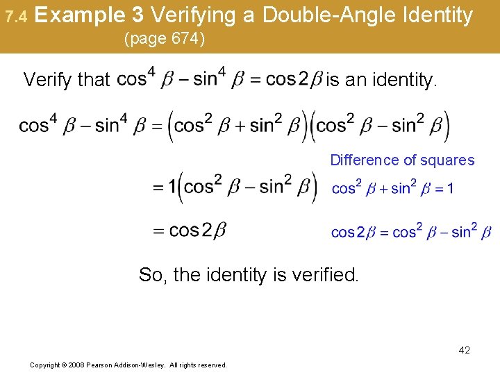 7. 4 Example 3 Verifying a Double-Angle Identity (page 674) Verify that is an