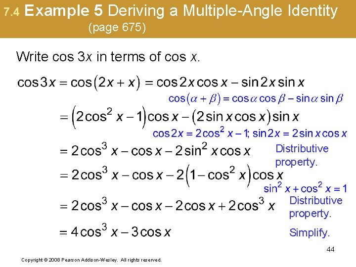 7. 4 Example 5 Deriving a Multiple-Angle Identity (page 675) Write cos 3 x