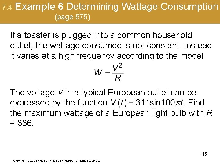 7. 4 Example 6 Determining Wattage Consumption (page 676) If a toaster is plugged