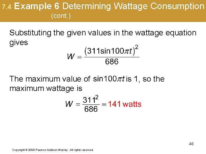 7. 4 Example 6 Determining Wattage Consumption (cont. ) Substituting the given values in