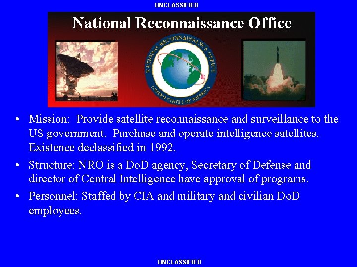 UNCLASSIFIED • Mission: Provide satellite reconnaissance and surveillance to the US government. Purchase and