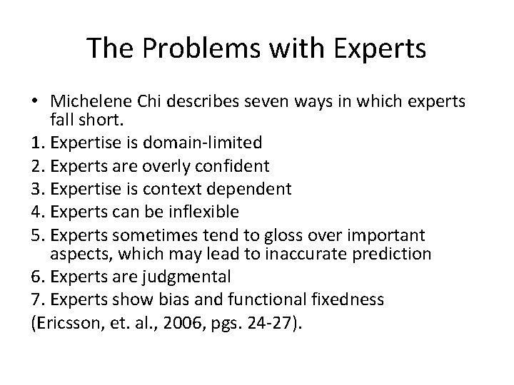 The Problems with Experts • Michelene Chi describes seven ways in which experts fall