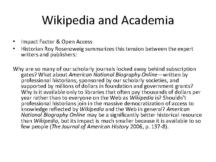 Wikipedia and Academia • Impact Factor & Open Access • Historian Roy Rosenzweig summarizes