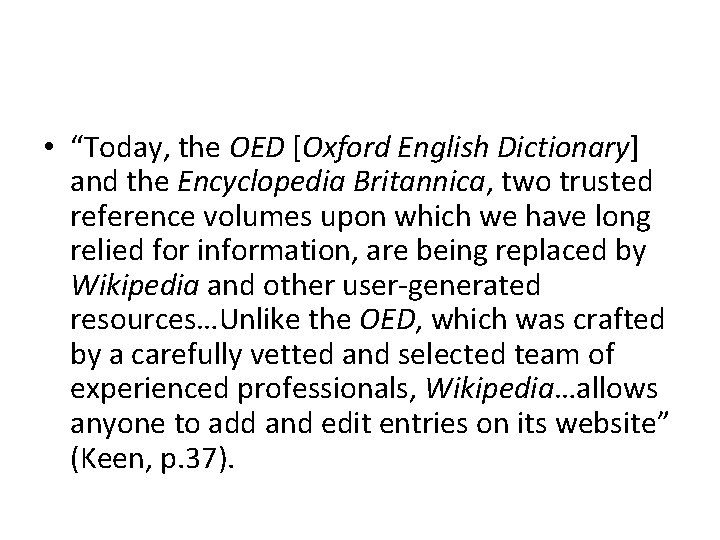  • “Today, the OED [Oxford English Dictionary] and the Encyclopedia Britannica, two trusted