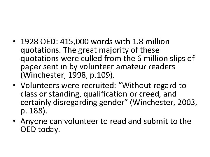  • 1928 OED: 415, 000 words with 1. 8 million quotations. The great