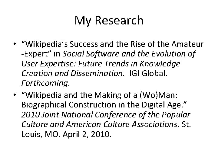 My Research • “Wikipedia’s Success and the Rise of the Amateur -Expert” in Social