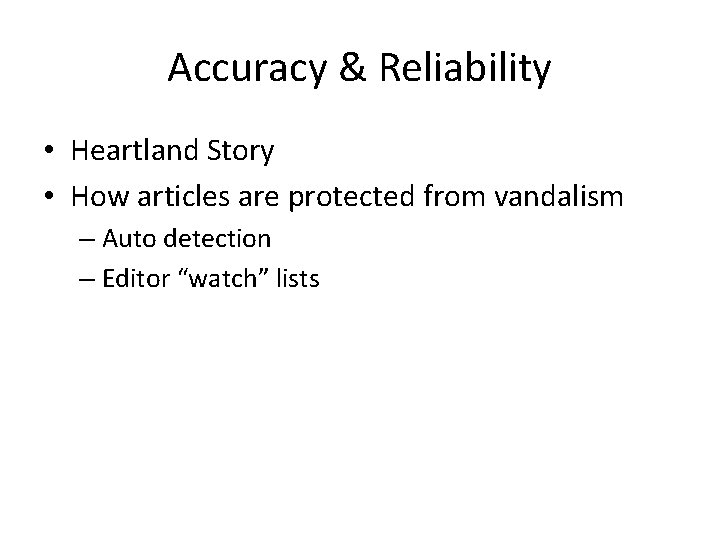 Accuracy & Reliability • Heartland Story • How articles are protected from vandalism –