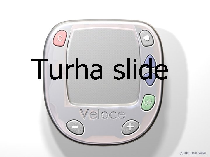 Turha slide 