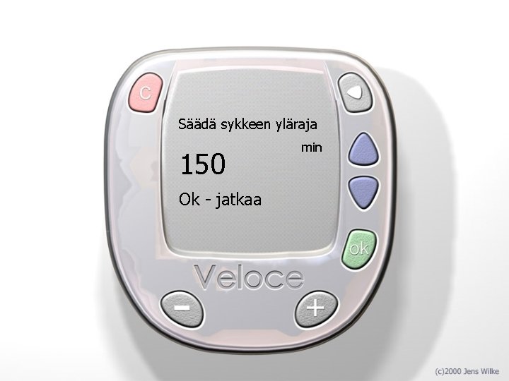 Säädä sykkeen yläraja 150 Ok - jatkaa min 