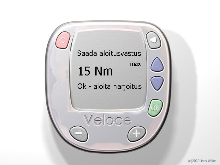 Säädä aloitusvastus 15 Nm max Ok - aloita harjoitus 