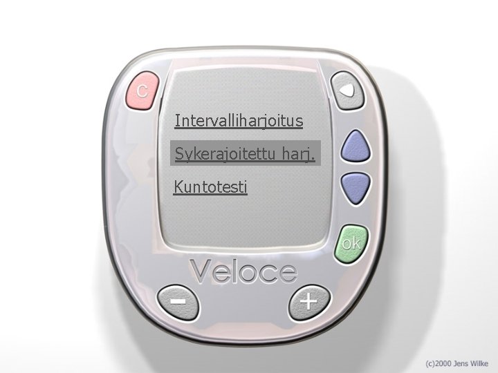 Intervalliharjoitus Sykerajoitettu harj. Kuntotesti 