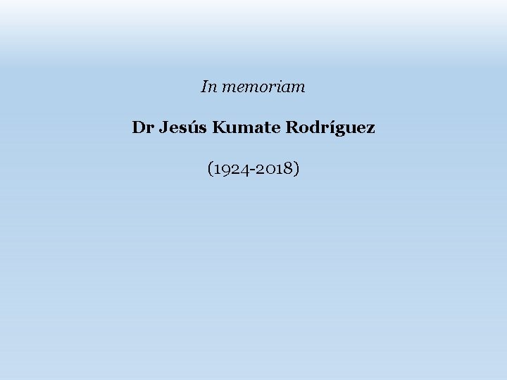 In memoriam Dr Jesús Kumate Rodríguez (1924 -2018) 