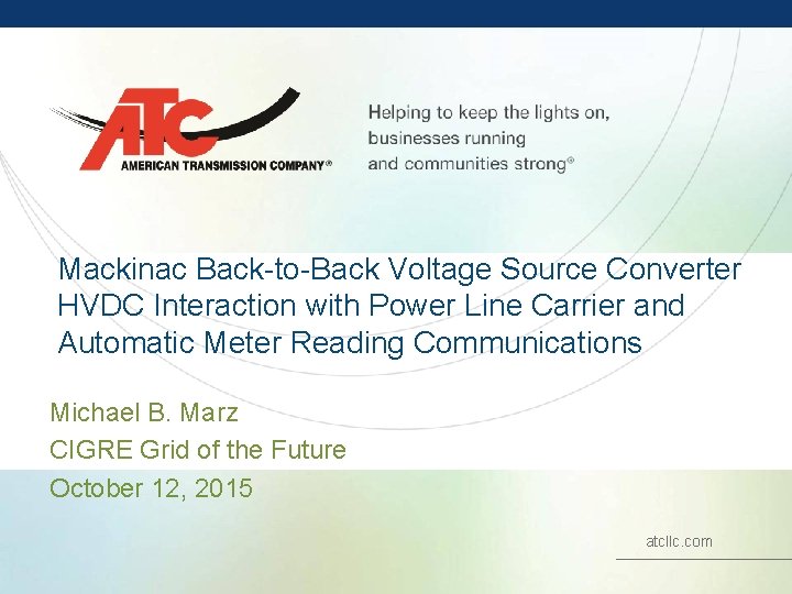Mackinac Back-to-Back Voltage Source Converter HVDC Interaction with Power Line Carrier and Automatic Meter