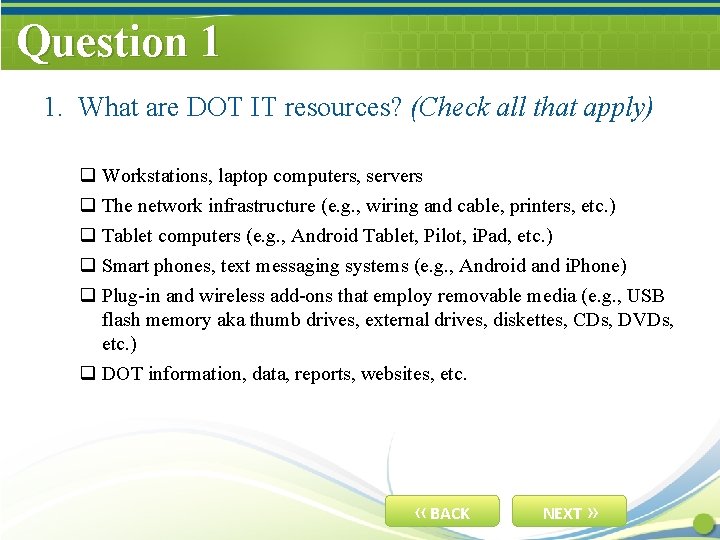 Question 1 1. What are DOT IT resources? (Check all that apply) q Workstations,