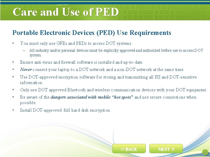 Care and Use of PED Portable Electronic Devices (PED) Use Requirements • You must