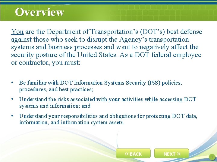 Overview You are the Department of Transportation’s (DOT’s) best defense against those who seek