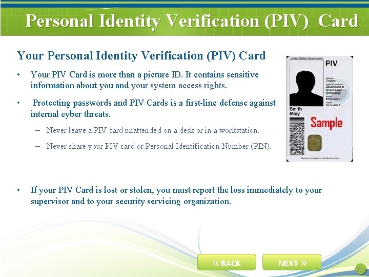 Personal Identity Verification (PIV) Card Your Personal Identity Verification (PIV) Card • Your PIV