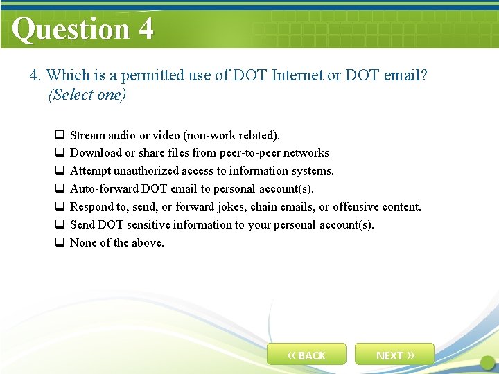 Question 4 4. Which is a permitted use of DOT Internet or DOT email?