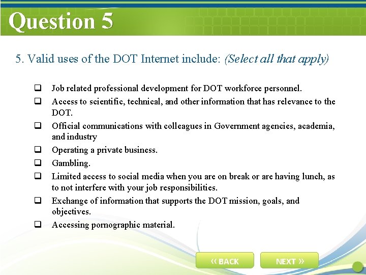 Question 5 5. Valid uses of the DOT Internet include: (Select all that apply)