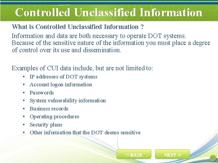 Controlled Unclassified Information What is Controlled Unclassified Information ? Information and data are both