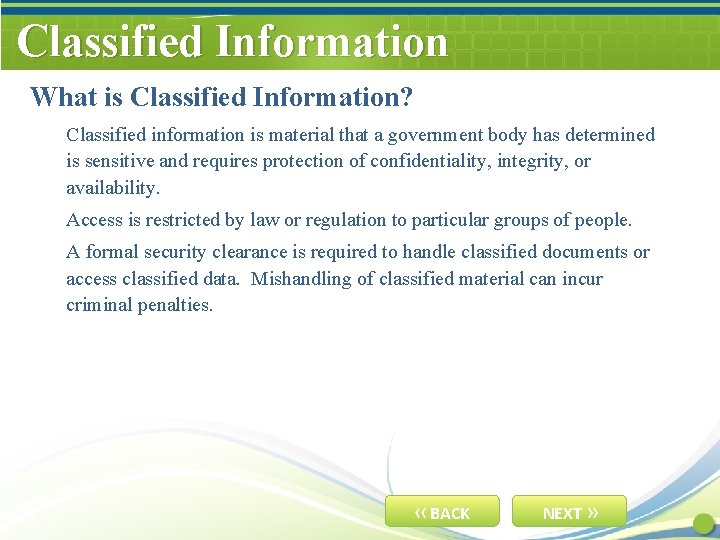 Classified Information What is Classified Information? Classified information is material that a government body
