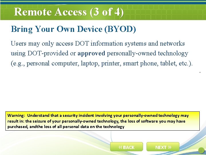 Remote Access (3 of 4) Bring Your Own Device (BYOD) Users may only access