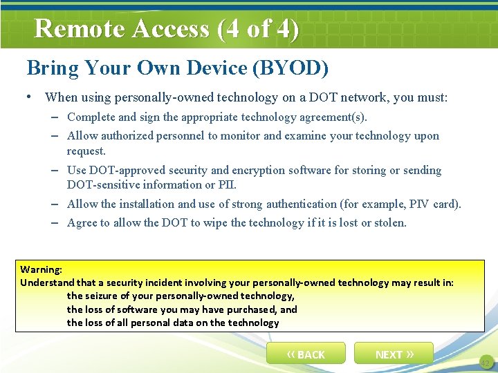 Remote Access (4 of 4) Bring Your Own Device (BYOD) • When using personally-owned