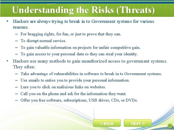 Understanding the Risks (Threats) • Hackers are always trying to break in to Government