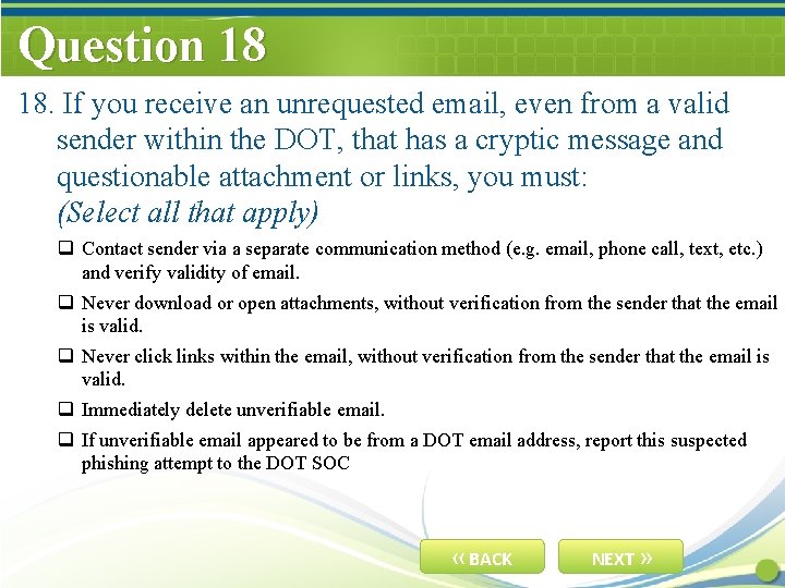 Question 18 18. If you receive an unrequested email, even from a valid sender