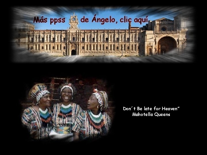 Don´t Be late for Heaven” Mahotella Queens 