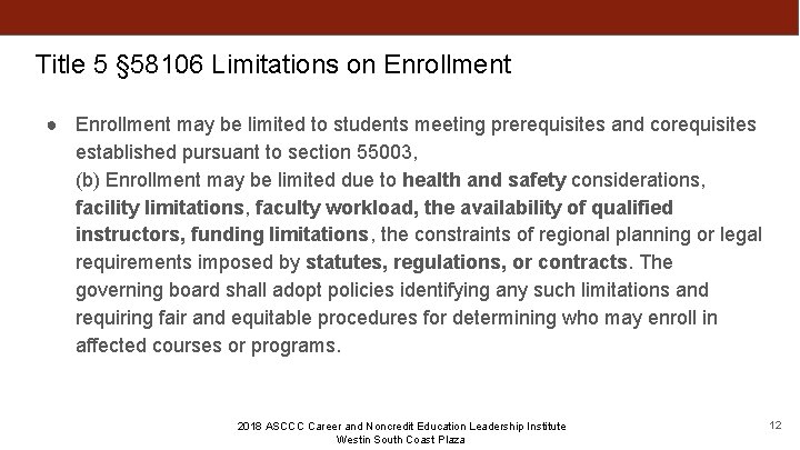 Title 5 § 58106 Limitations on Enrollment ● Enrollment may be limited to students