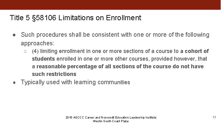 Title 5 § 58106 Limitations on Enrollment ● Such procedures shall be consistent with