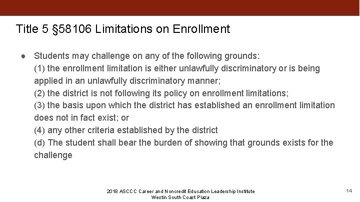 Title 5 § 58106 Limitations on Enrollment ● Students may challenge on any of