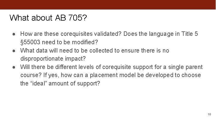 What about AB 705? ● How are these corequisites validated? Does the language in