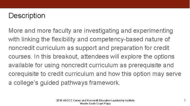 Description More and more faculty are investigating and experimenting with linking the flexibility and