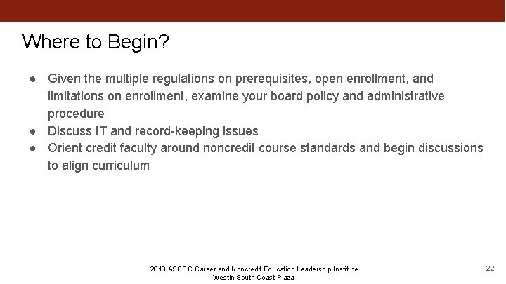 Where to Begin? ● Given the multiple regulations on prerequisites, open enrollment, and limitations