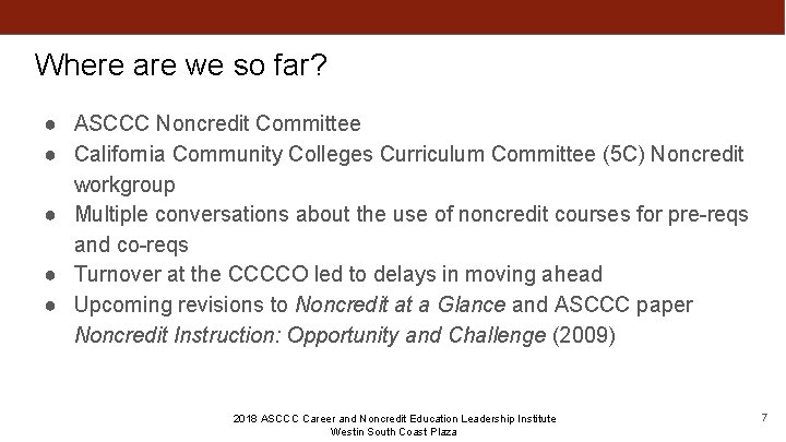 Where are we so far? ● ASCCC Noncredit Committee ● California Community Colleges Curriculum