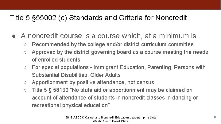 Title 5 § 55002 (c) Standards and Criteria for Noncredit ● A noncredit course