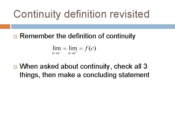 Continuity definition revisited Remember the definition of continuity When asked about continuity, check all