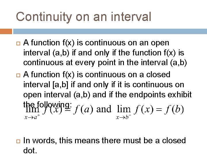 Continuity on an interval A function f(x) is continuous on an open interval (a,