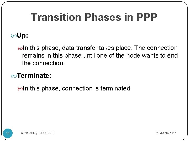 Transition Phases in PPP Up: In this phase, data transfer takes place. The connection