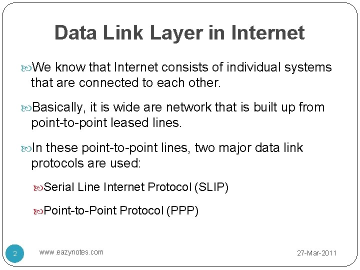 Data Link Layer in Internet We know that Internet consists of individual systems that