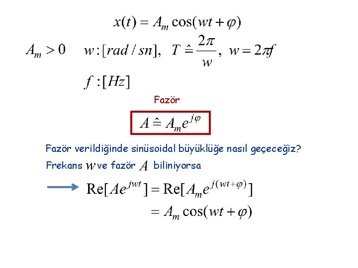 Fazör verildiğinde sinüsoidal büyüklüğe nasıl geçeceğiz? Frekans ve fazör biliniyorsa 