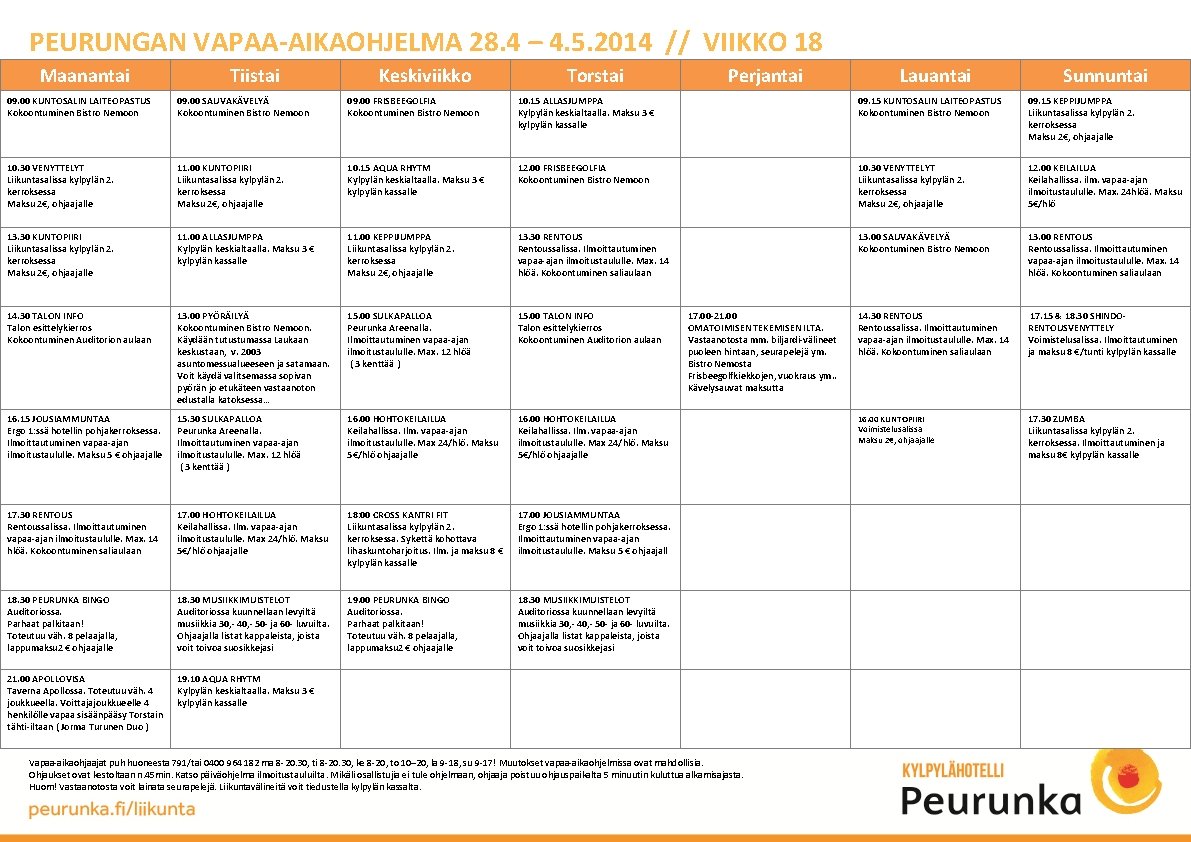 PEURUNGAN VAPAA-AIKAOHJELMA 28. 4 – 4. 5. 2014 // VIIKKO 18 Maanantai Tiistai Keskiviikko